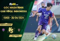 fb88-soi kèo Persita Tangerang vs Bali United